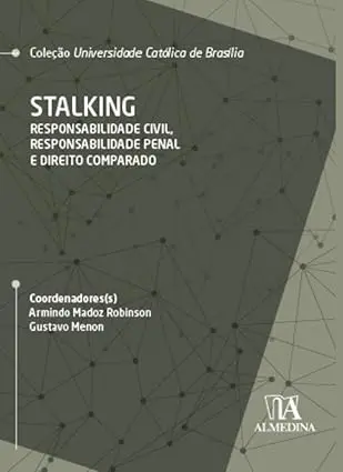 Imagem ilustrativa da capa do livro &#34;Stalking: Responsabilidade Civil, Responsabilidade Penal e Direito Comparado&#34;, publicado pela Editora Almedina.